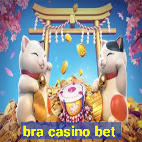 bra casino bet